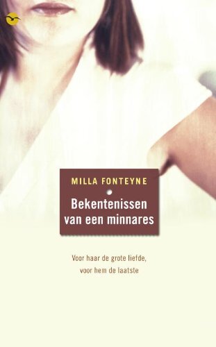 Bekentenissen Van Een Minnares: Voor Haar De Grote Liefde, Voor Hem De Laatste, 