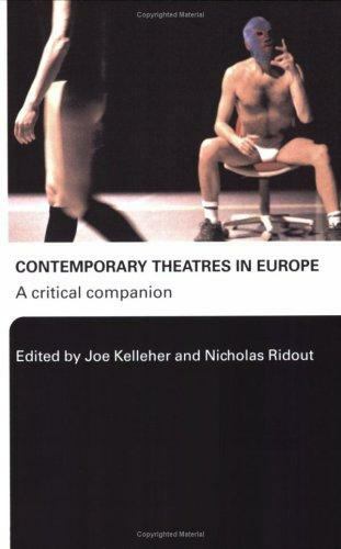 Contemporary Theatres in Europe : A Critical Companion by Nicholas ...