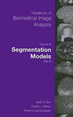 Handbook of Biomedical Image Analysis: Volume 2: Segmentation Models Part B: New