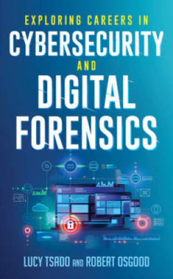 Exploring Careers in Cybersecurity and Digital Forensics - Hardcover - VERY GOOD
