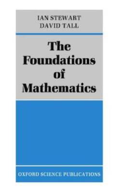 The Foundations of Mathematics - Paperback By Stewart, Ian - ACCEPTABLE