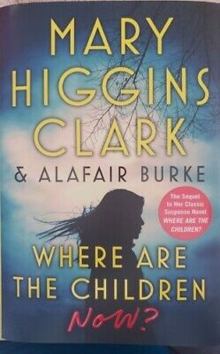 Where Are the Children Now? Hardcover by Mary Higgins Clark, Alafair Burke