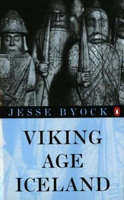 Viking Age Iceland by Jesse L Byock: New