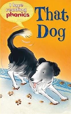 I Love Reading Phonics Level 2: That Dog - Sam Hay