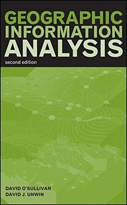 GEOGRAPHIC INFORMATION ANALYSIS By David O'sullivan & David Unwin - Hardcover