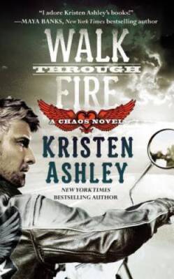 Walk Through Fire (Chaos) - Mass Market Paperback By Ashley, Kristen - VERY GOOD