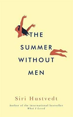 The Summer Without Men by Hustvedt, Siri Hardback Book The Fast Free Shipping