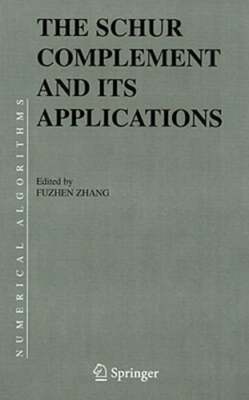 The Schur Complement and Its Applications by Professor Zhang, Fuzhen: New