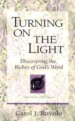 Turning on the Light: Discovering the Riches of Gods Word (Light for You - GOOD