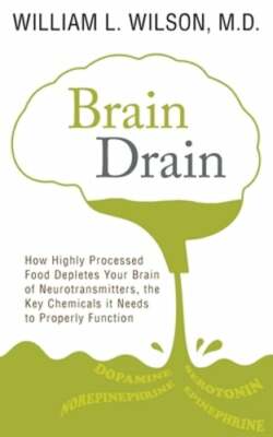 Brain Drain: How Highly Processed Food Depletes Your Brain of Neurotransmitters,