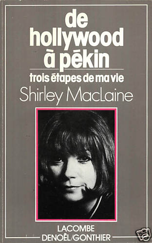Shirley Maclaine - De Hollywood A Pekin - Denoel / Gont
