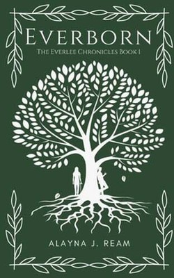 Everborn: The Everlee Chronicles Book 1 by Alayna J Ream: New