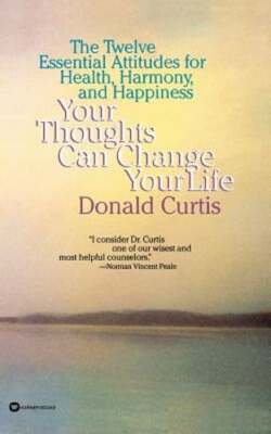 Your Thoughts Can Change Your Life by Donald Curtis: New