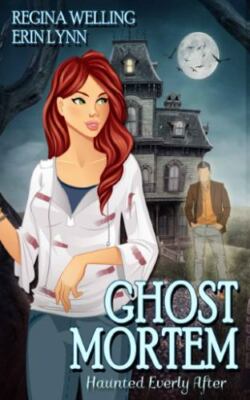 Ghost Mortem: A Ghost Cozy Mystery Series by Welling, Regina; Lynn, Erin
