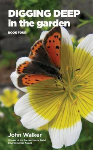 Digging Deep in the Garden : Book Four by John Walker (2016, Trade ...