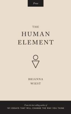 The Human Element by Brianna Wiest: New