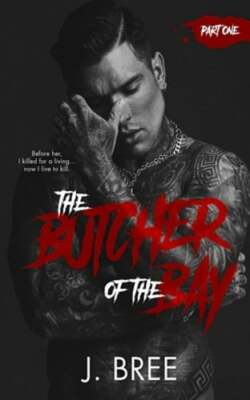 The Butcher of the Bay: Part I by J Bree: New