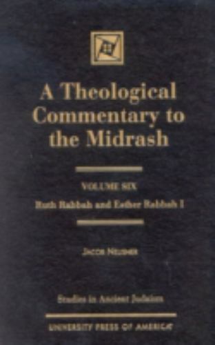 Theological Commentary to the Midrash Vol. 6 : Ruth Rabbah and Esther ...