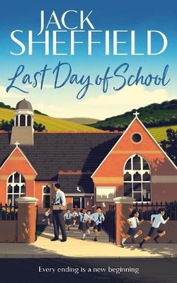 Last Day of School by Jack Sheffield [Paperback] NEUF
