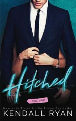 Hitched by Kendall Ryan: New