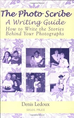 The Photo Scribe - A Writing Guide: How to Write the Stories Beh