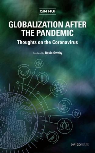 Globalization after the Pandemic : Thoughts on the Coronavirus by Qin ...