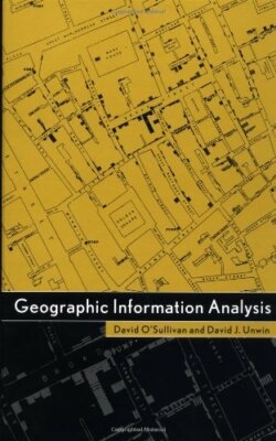 Geographic Information Analysis by David O'Sullivan