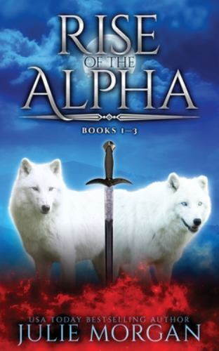 Rise of the Alpha : Books 1-3 by Julie Morgan (2022, Trade Paperback ...