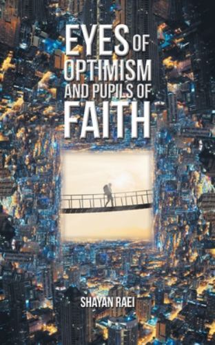 Eyes of Optimism and Pupils of Faith by Shayan Raei (2021, Trade ...