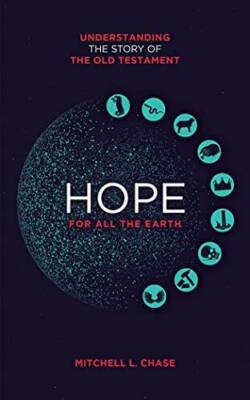 Hope for All the Earth: Understanding the story of the Old Testament - GOOD