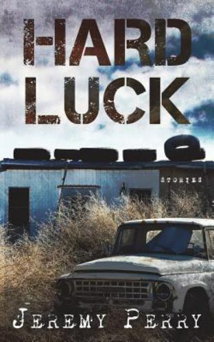 Hard Luck: Stories by Jeremy Perry (2017, Trade Paperback) for sale ...