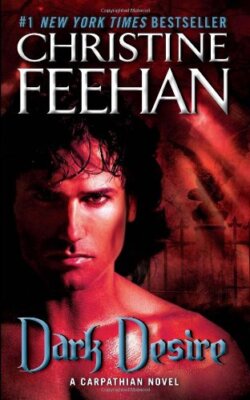 Dark Desire: A Carpathian Novel (Dark Series) by Feehan, Christine
