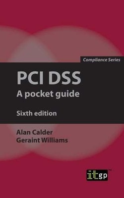 PCI Dss: A pocket guide by Alan Calder: New