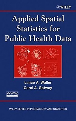APPLIED SPATIAL STATISTICS FOR PUBLIC HEALTH DATA By Lance A. Waller & Carol A.