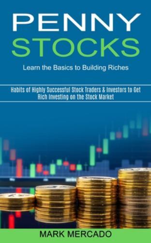 Penny Stocks : Habits of Highly Successful Stock Traders & Investors to ...