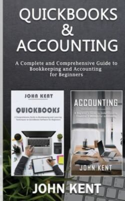 QuickBooks & Accounting: A Complete and Comprehensive Guide to Bookkeepin...