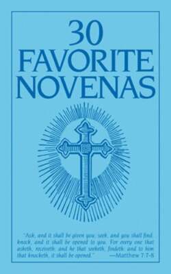 Thirty Favorite Novenas by The Benedictine Convent of Clyde Missouri: New