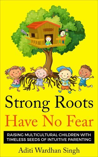 Strong Roots Have No Fear : Empowering Children to Thrive in a ...