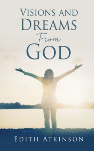 Visions and Dreams from God by Edith Atkinson (2022, Trade Paperback ...