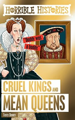 Cruel Kings and Mean Queens (Horrible Histories Special) By Terry Deary, Kate S