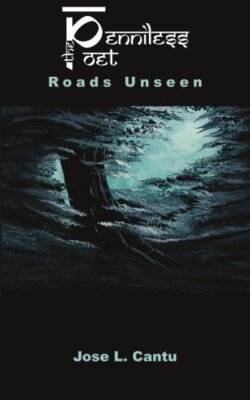 The Pennilesspoet: Roads Unseen by Cantu  New 9781418411831 Fast Free Shipping-
