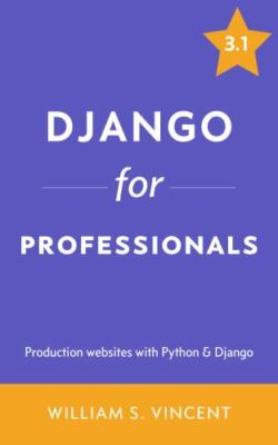 Django for Professionals: Production - Paperback, by Vincent William S.