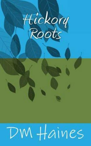 Hickory Roots by D. Haines (2017, Trade Paperback) for sale online ...