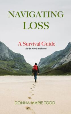 Navigating Loss: A Survival Guide for the Newly Widowed, Brand New, Free ship...