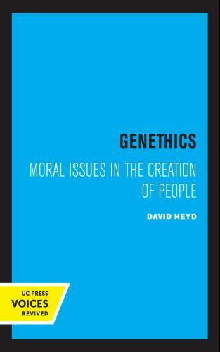 Genethics : Moral Issues in the Creation of People by David Heyd (2020 ...
