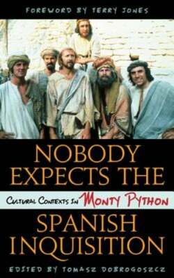 Nobody Expects the Spanish Inquisition: Cultural Contexts in Monty Python: New