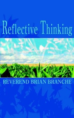 Reflective Thinking By Rev. Brian Branche