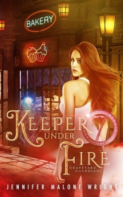 KEEPER UNDER FIRE (GRAVEYARD GUARDIANS #3) (VOLUME 3) By Malone Jennifer Wright