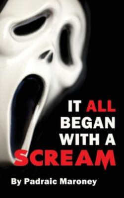 It All Began With A Scream (hardback) 9781629337807 by Maroney, Padraic