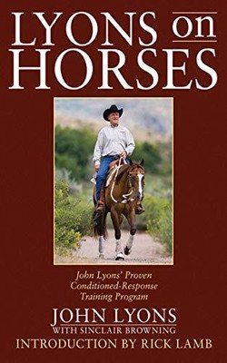 LYONS ON HORSES: JOHN LYONS' PROVEN CONDITIONED-RESPONSE **BRAND NEW**